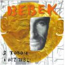 ŽELJKO BEBEK - S tobom i bez tebe (CD) ŽELJKO BEBEK - S tobom i bez tebe (CD)